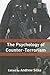 The Psychology of Counter-Terrorism (Political Violence)