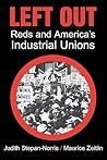 Left Out: Reds and America's Industrial Unions Left Out: Reds and America's Industrial Unions
