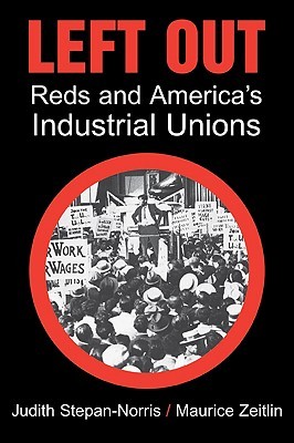 Left Out: Reds and America's Industrial Unions (Paperback)