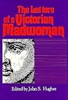 The Letters of a Victorian Madwoman