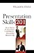 Presentation Skills 201: How to Take It to the Next Level As a Confident, Engaging Presenter