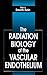 The Radiation Biology of the Vascular Endothelium