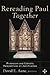 Rereading Paul Together: Protestant and Catholic Perspectives on Justification