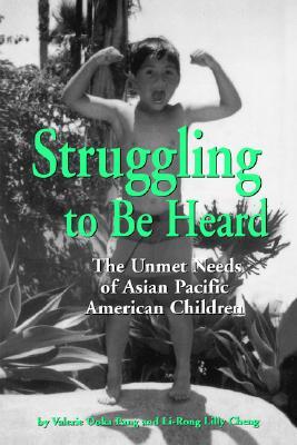 Struggling to Be Heard: The Unmet Needs of Asian Pacific American Children (SUNY Series, the Social Context of Education)