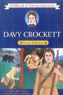 Davy Crockett: Young Rifleman (Childhood of Famous Americans Series)
