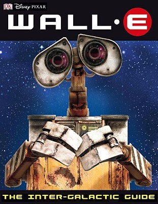 Wall-e: The Intergalactic Guide (Hardcover)