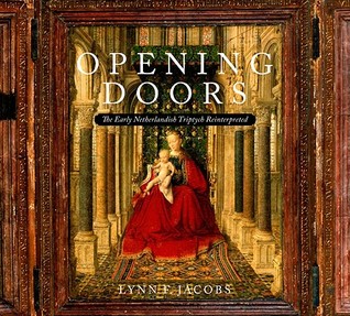 Opening Doors: The Early Netherlandish Triptych Reinterpreted (Hardcover)