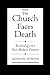 The Church Faces Death: Ecclesiology in a Post-Modern Context