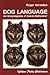Dog Language: An Encyclopedia of Canine Behavior