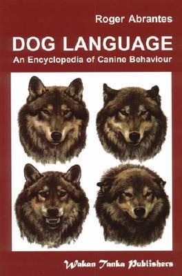 Dog Language: An Encyclopedia of Canine Behavior (Paperback)