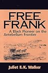 Free Frank: A Black Pioneer on the Antebellum Frontier