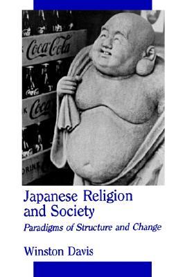 Japanese Religion and Society: Paradigms of Structure and Change (Paperback)