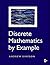 Discrete Mathematics by Example by Andrew Simpson
