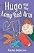 Hugo and the Long Red Arm