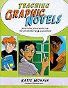 Teaching Graphic Novels: Practical Strategies for the Secondary Ela Classroom