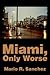 Miami, Only Worse by Mario Sanchez