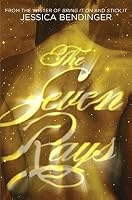 The Seven Rays by Jessica Bendinger