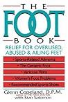 The Foot Book: Relief for Overused, Abused & Ailing Feet