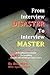From Interview Disaster to Interview Master: A Headhunter's Guide To Avoiding CRASH AND BURN Job Interviews