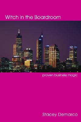 Witch in the Boardroom: Proven Business Magic (Paperback)