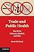 Trade and Public Health: The WTO, Tobacco, Alcohol, and Diet