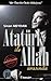 Atatürk ile Allah Arasında by Sinan Meydan