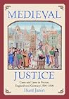 Medieval Justice: Cases and Laws in France, England and Germany, 500-1500