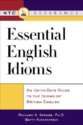 Essential English Idioms: An Up-to-Date Guide to the Idioms British English (Paperback)
