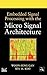 Embedded Signal Processing with the Micro Signal Architecture