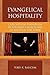 Evangelical Hospitality: Catechetical Evangelism in the Early Church and its Recovery for Today (Pietist and Wesleyan Studies)