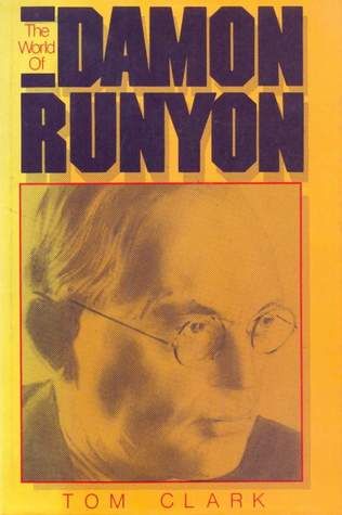 The World Of Damon Runyon by Tom Clark