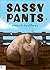 Sassy Pants by Carol Brown