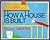 How a House Is Built