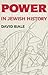 Power & Powerlessness in Jewish History by David Biale Power & Powerlessness in Jewish History by David Biale