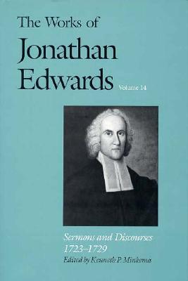 The Works of Jonathan Edwards, Vol. 14: Sermons and Discourses, 1723-1729