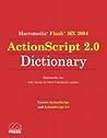 Macromedia Flash Mx 2004 Actionscript 2.0 Dictionary Macromedia Flash Mx 2004 Actionscript 2.0 Dictionary