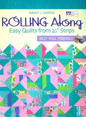 Rolling Along: Easy Quilts from 2½" Strips (Paperback)