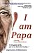 I Am Papa by Pranav Bhattacharya