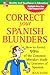 Correct Your Spanish Blunders by Jean Yates