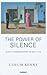 The Power of Silence by Colum Kenny
