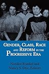 Gender, Class, Race, and Reform in the Progressive Era