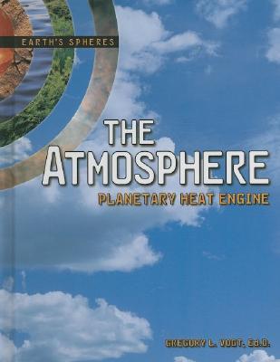 The Atmosphere: Planetary Heat Engine (Earth's Spheres)