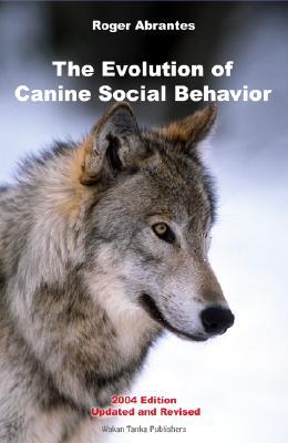 Evolution Of Canine Social Behavior, 2nd Edition (Paperback)