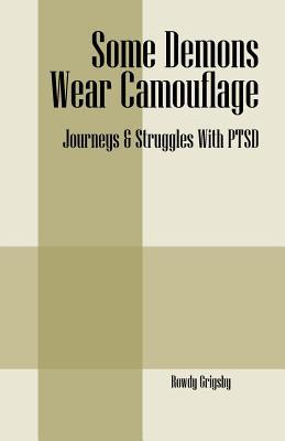 Some Demons Wear Camouflage: Journeys & Struggles With PTSD (Paperback)