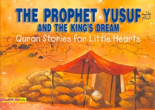 The Prophet Yusuf And The King's Dream (Quran Stories For Little Hearts)