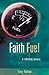 Faith Fuel by Tony Nolan