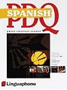 Spanish PDQ-Quick Comprehensive Course: Learn to Speak, Understand, Read and Write Spanish with Linguaphone Language Programs Spanish PDQ-Quick Comprehensive Course: Learn to Speak, Understand, Read and Write Spanish with Linguaphone Language Programs