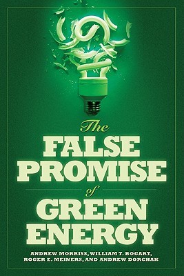 The False Promise of Green Energy (Hardcover)