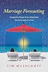 Marriage Forecasting: Changing the Climate of Your Relationship One Conversation at a Time Marriage Forecasting: Changing the Climate of Your Relationship One Conversation at a Time