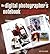 The Digital Photographer's Notebook: A Pro's Guide to Adobe Photoshop CS3, Lightroom, and Bridge